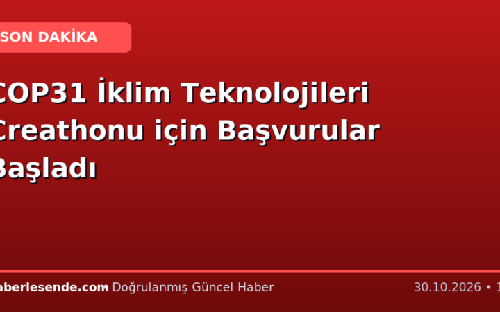 COP31 İklim Teknolojileri Creathonu için Başvurular Başladı