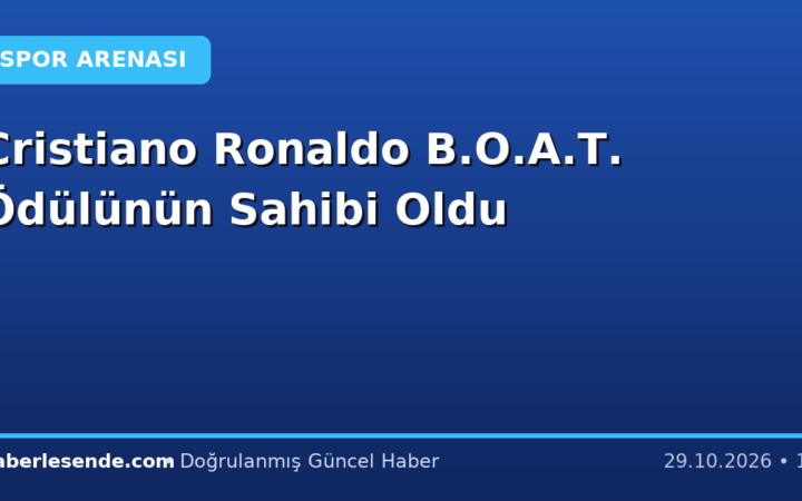 Cristiano Ronaldo B.O.A.T. Ödülünün Sahibi Oldu