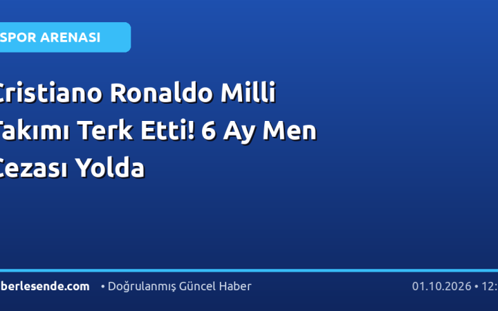 Cristiano Ronaldo Milli Takımı Terk Etti! 6 Ay Men Cezası Yolda