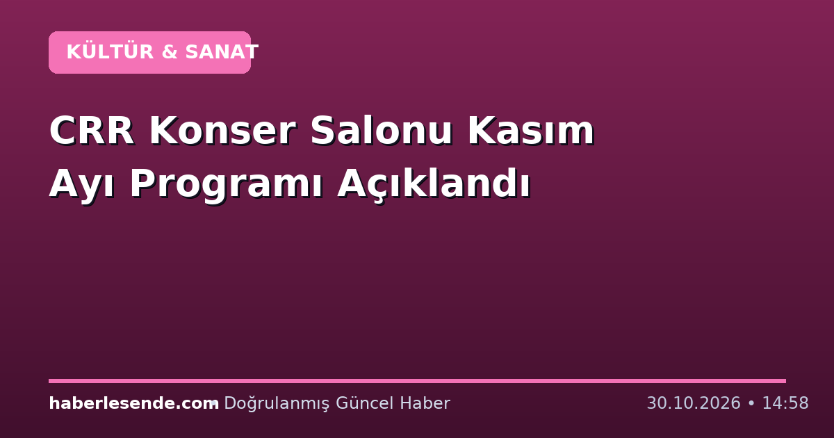 CRR Konser Salonu Kasım Ayı Programı Açıklandı