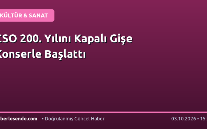 CSO 200. Yılını Kapalı Gişe Konserle Başlattı
