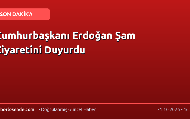 Cumhurbaşkanı Erdoğan Şam Ziyaretini Duyurdu