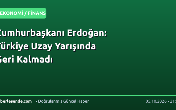 Cumhurbaşkanı Erdoğan: Türkiye Uzay Yarışında Geri Kalmadı