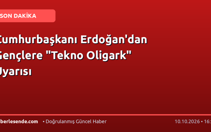 Cumhurbaşkanı Erdoğan'dan Gençlere "Tekno Oligark" Uyarısı