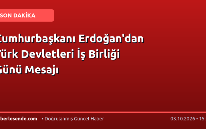 Cumhurbaşkanı Erdoğan'dan Türk Devletleri İş Birliği Günü Mesajı