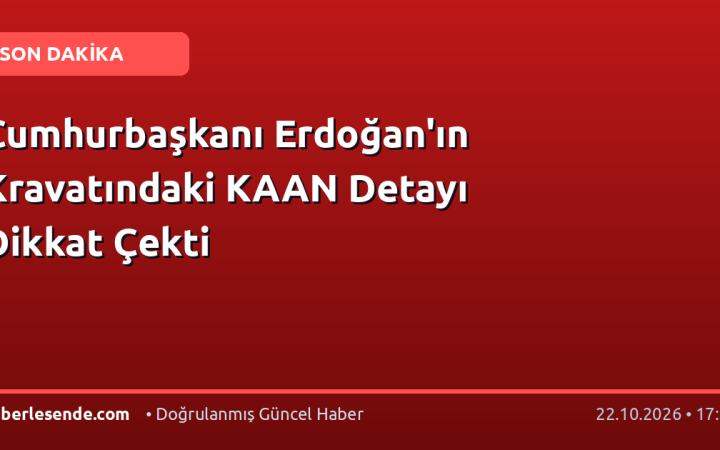 Cumhurbaşkanı Erdoğan'ın Kravatındaki KAAN Detayı Dikkat Çekti