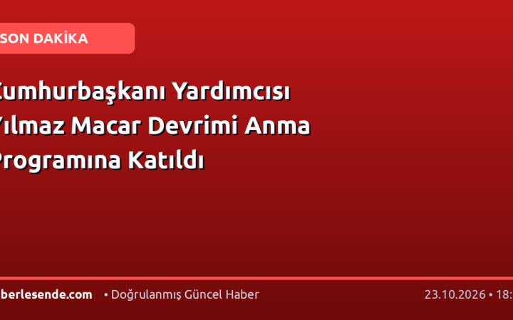 Cumhurbaşkanı Yardımcısı Yılmaz Macar Devrimi Anma Programına Katıldı