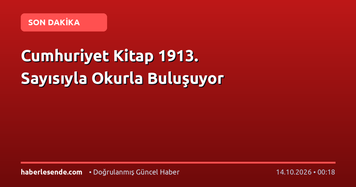 Cumhuriyet Kitap 1913. Sayısıyla Okurla Buluşuyor