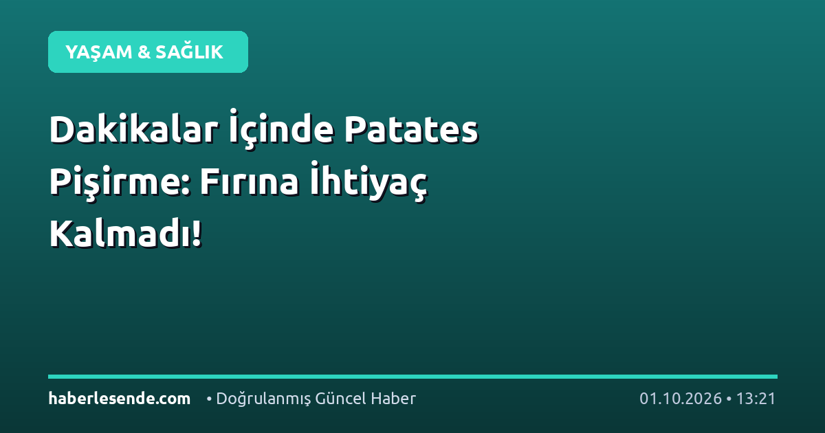 Dakikalar İçinde Patates Pişirme: Fırına İhtiyaç Kalmadı!