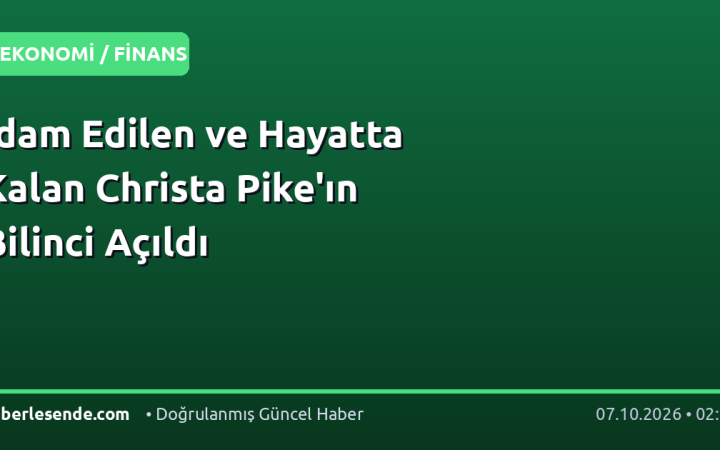 İdam Edilen ve Hayatta Kalan Christa Pike'ın Bilinci Açıldı