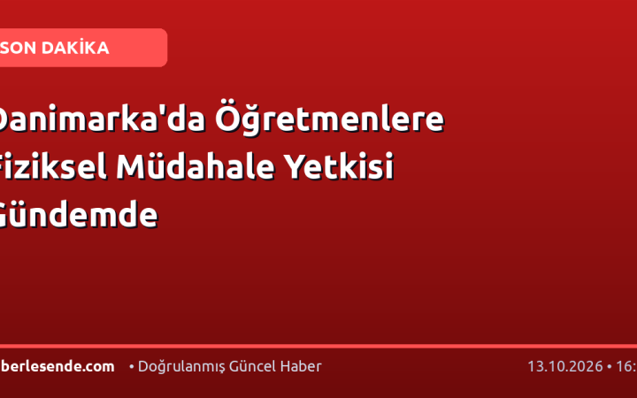 Danimarka'da Öğretmenlere Fiziksel Müdahale Yetkisi Gündemde