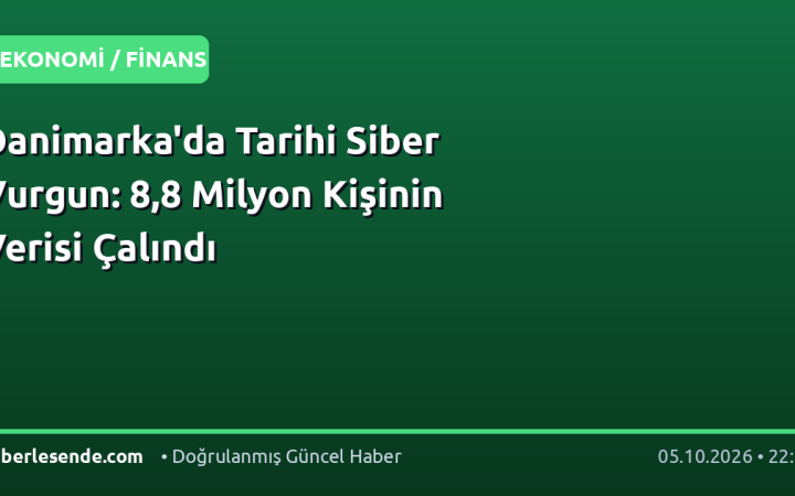 Danimarka'da Tarihi Siber Vurgun: 8,8 Milyon Kişinin Verisi Çalındı
