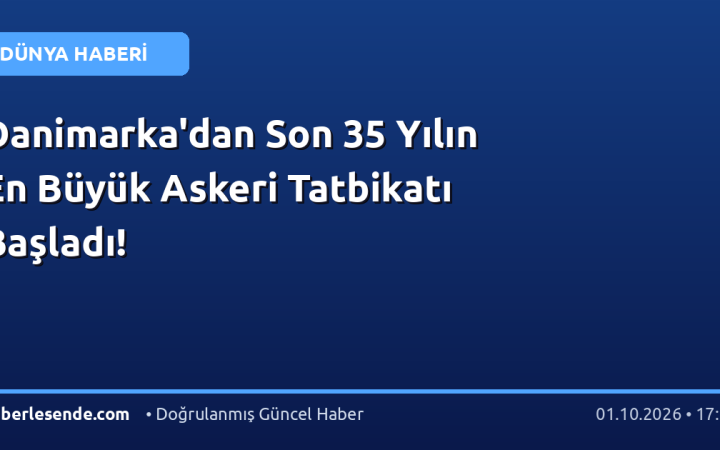 Danimarka'dan Son 35 Yılın En Büyük Askeri Tatbikatı Başladı!