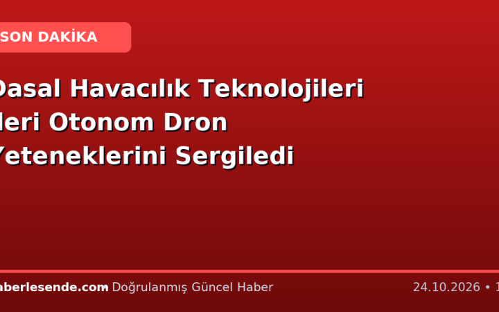 Dasal Havacılık Teknolojileri İleri Otonom Dron Yeteneklerini Sergiledi
