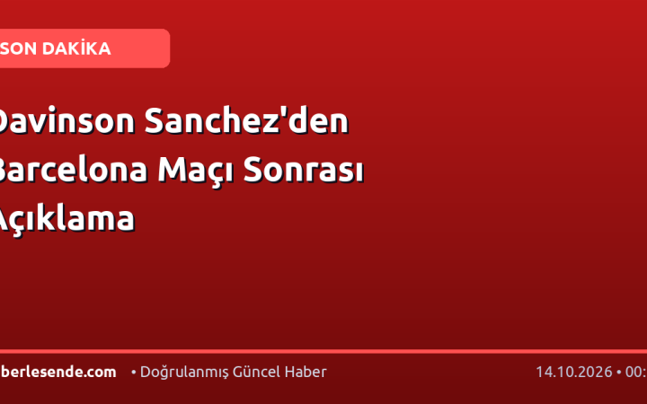 Davinson Sanchez'den Barcelona Maçı Sonrası Açıklama
