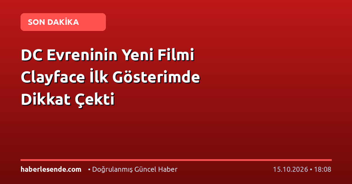DC Evreninin Yeni Filmi Clayface İlk Gösterimde Dikkat Çekti