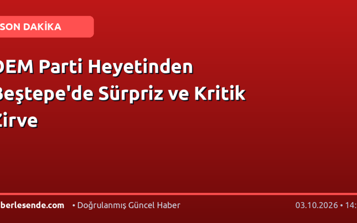 DEM Parti Heyetinden Beştepe'de Sürpriz ve Kritik Zirve