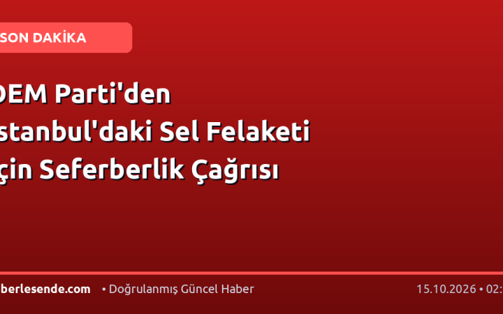 DEM Parti'den İstanbul'daki Sel Felaketi İçin Seferberlik Çağrısı