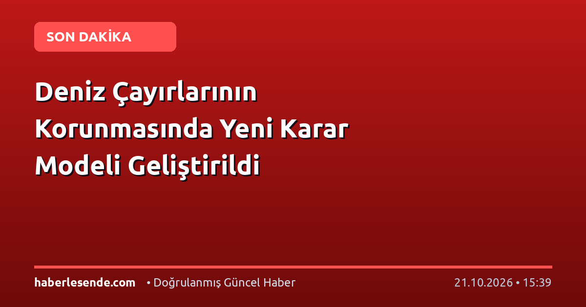Deniz Çayırlarının Korunmasında Yeni Karar Modeli Geliştirildi