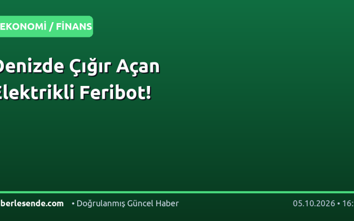 Denizde Çığır Açan Elektrikli Feribot!