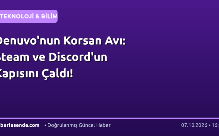 Denuvo'nun Korsan Avı: Steam ve Discord'un Kapısını Çaldı!