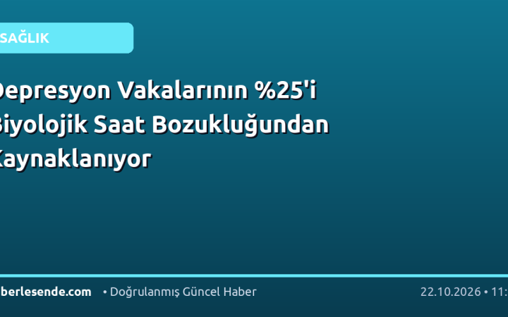 Depresyon Vakalarının 'i Biyolojik Saat Bozukluğundan Kaynaklanıyor