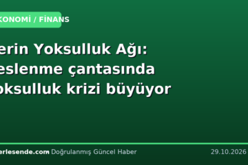 Derin Yoksulluk Ağı: Beslenme çantasında yoksulluk krizi büyüyor