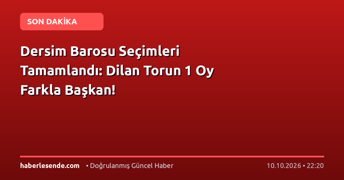 Dersim Barosu Seçimleri Tamamlandı: Dilan Torun 1 Oy Farkla Başkan!