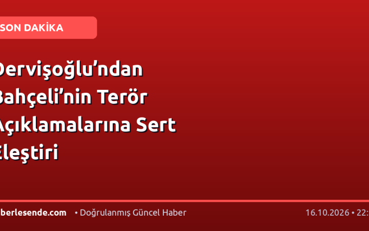 Dervişoğlu’ndan Bahçeli’nin Terör Açıklamalarına Sert Eleştiri