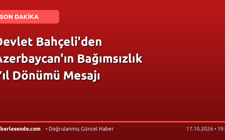 Devlet Bahçeli'den Azerbaycan'ın Bağımsızlık Yıl Dönümü Mesajı