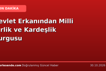 Devlet Erkanından Milli Birlik ve Kardeşlik Vurgusu