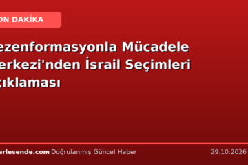 Dezenformasyonla Mücadele Merkezi'nden İsrail Seçimleri Açıklaması