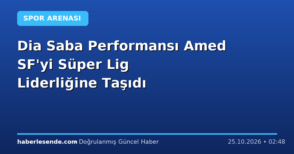 Dia Saba Performansı Amed SF'yi Süper Lig Liderliğine Taşıdı