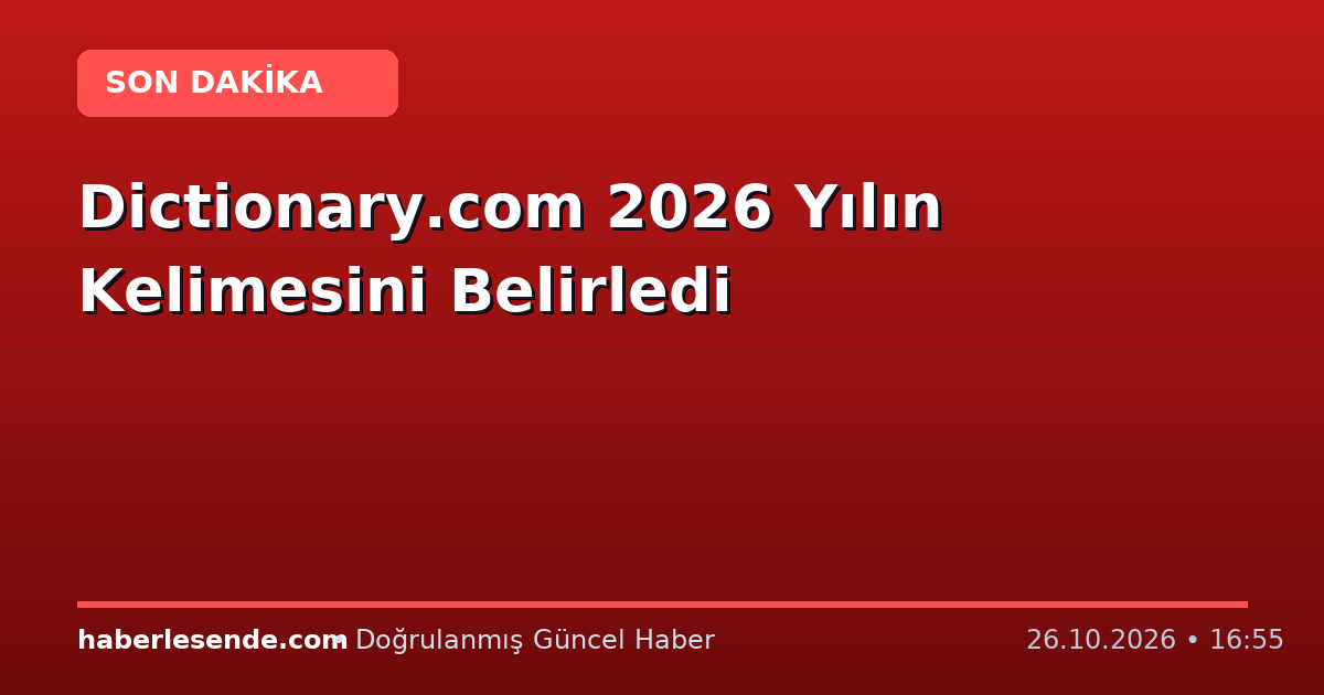 Dictionary.com 2026 Yılın Kelimesini Belirledi