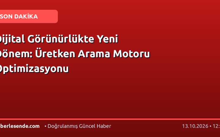 Dijital Görünürlükte Yeni Dönem: Üretken Arama Motoru Optimizasyonu
