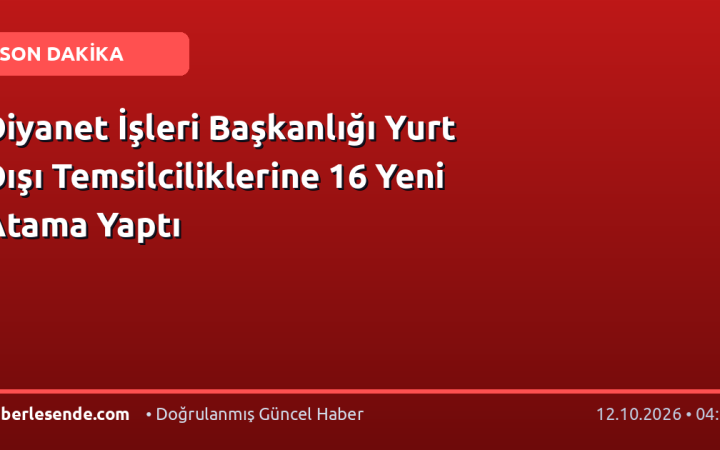 Diyanet İşleri Başkanlığı Yurt Dışı Temsilciliklerine 16 Yeni Atama Yaptı