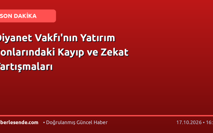 Diyanet Vakfı'nın Yatırım Fonlarındaki Kayıp ve Zekat Tartışmaları