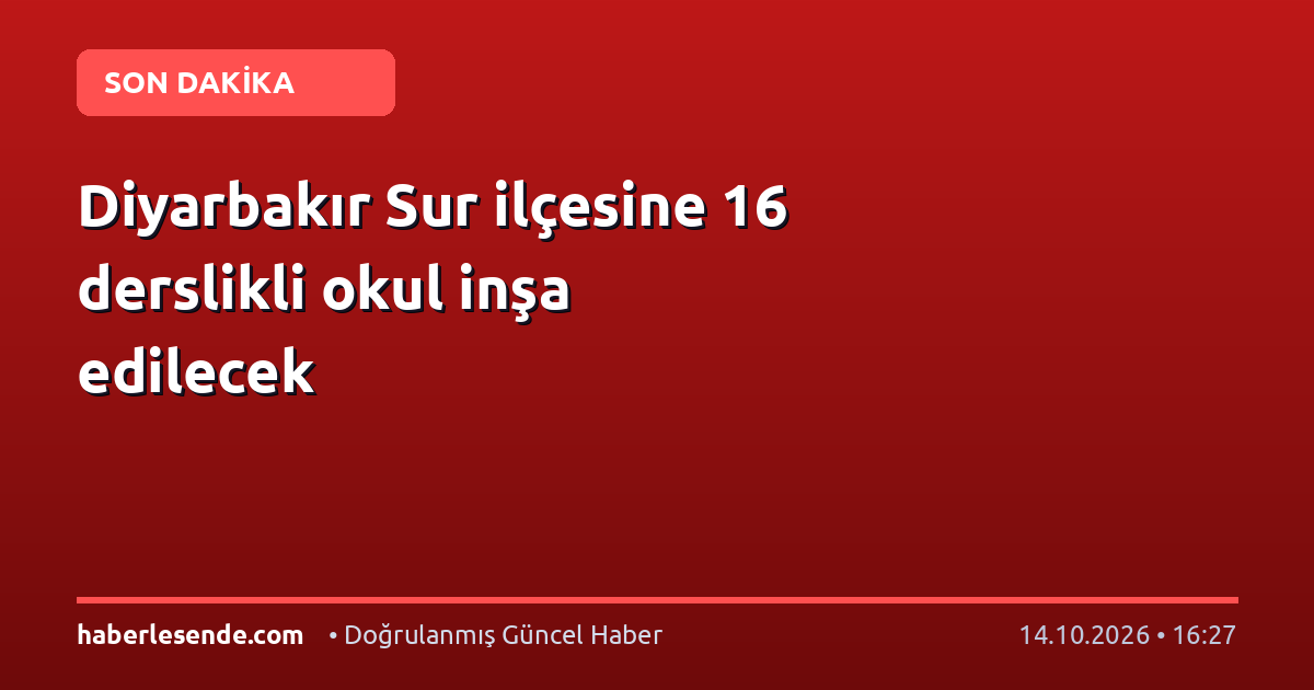 Diyarbakır Sur ilçesine 16 derslikli okul inşa edilecek