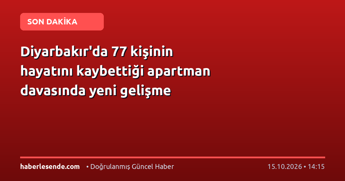 Diyarbakır'da 77 kişinin hayatını kaybettiği apartman davasında yeni gelişme
