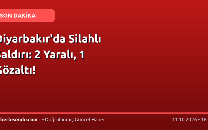 Diyarbakır'da Silahlı Saldırı: 2 Yaralı, 1 Gözaltı!