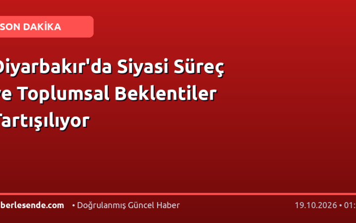 Diyarbakır'da Siyasi Süreç ve Toplumsal Beklentiler Tartışılıyor