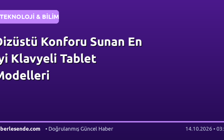 Dizüstü Konforu Sunan En İyi Klavyeli Tablet Modelleri