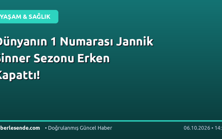 Dünyanın 1 Numarası Jannik Sinner Sezonu Erken Kapattı!