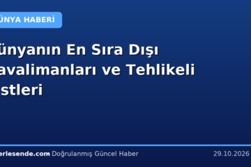Dünyanın En Sıra Dışı Havalimanları ve Tehlikeli Pistleri