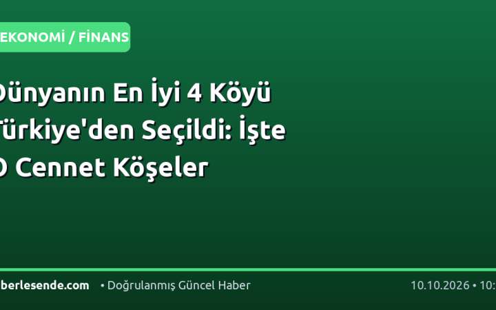 Dünyanın En İyi 4 Köyü Türkiye'den Seçildi: İşte O Cennet Köşeler