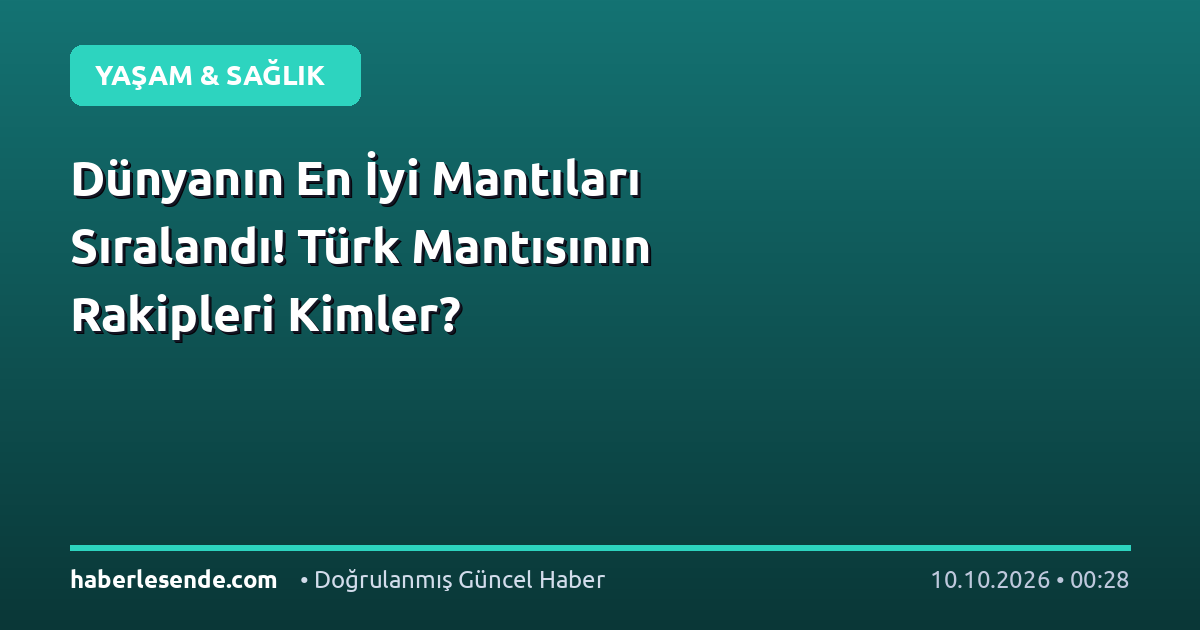 Dünyanın En İyi Mantıları Sıralandı! Türk Mantısının Rakipleri Kimler?