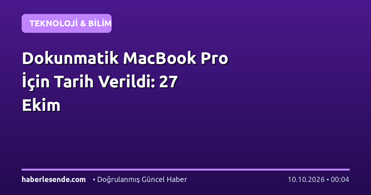 Dokunmatik MacBook Pro İçin Tarih Verildi: 27 Ekim