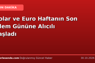 Dolar ve Euro Haftanın Son İşlem Gününe Alıcılı Başladı