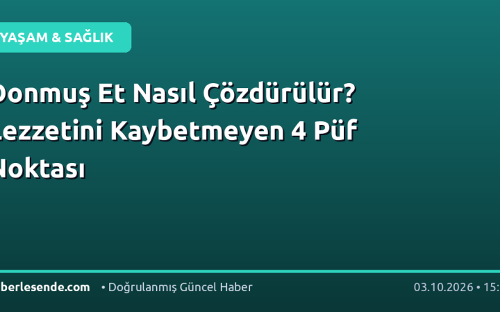 Donmuş Et Nasıl Çözdürülür? Lezzetini Kaybetmeyen 4 Püf Noktası