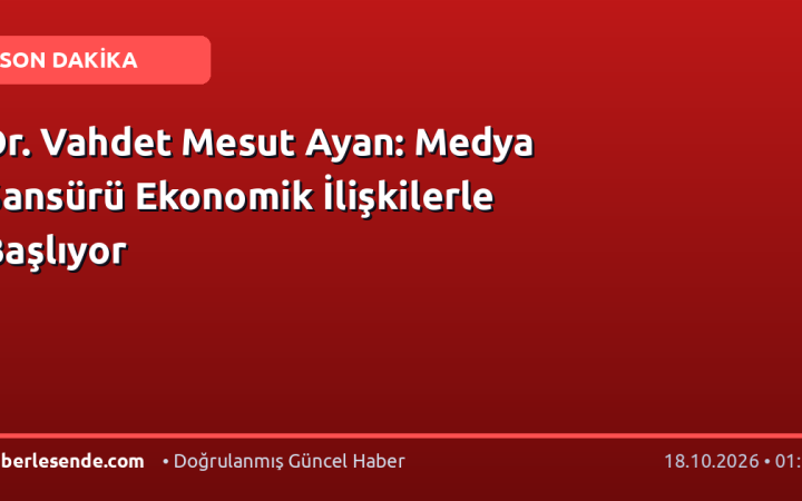 Dr. Vahdet Mesut Ayan: Medya Sansürü Ekonomik İlişkilerle Başlıyor